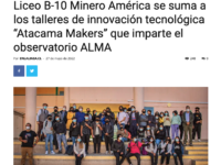 Liceo B-10 Minero América se suma a los talleres de innovación tecnológica “Atacama Makers” que imparte el observatorio ALMA